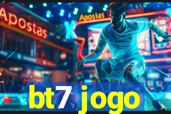 bt7 jogo